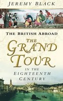 The Grand Tour In The Eighteenth Century | The British Abroad | Jeremy Black