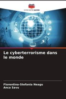 Florentina-Stefania Neagu (U. A.) | Le Cyberterrorisme Dans Le Monde | Buch