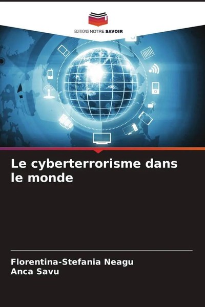 Florentina-Stefania Neagu (U. A.) | Le Cyberterrorisme Dans Le Monde | Buch-image