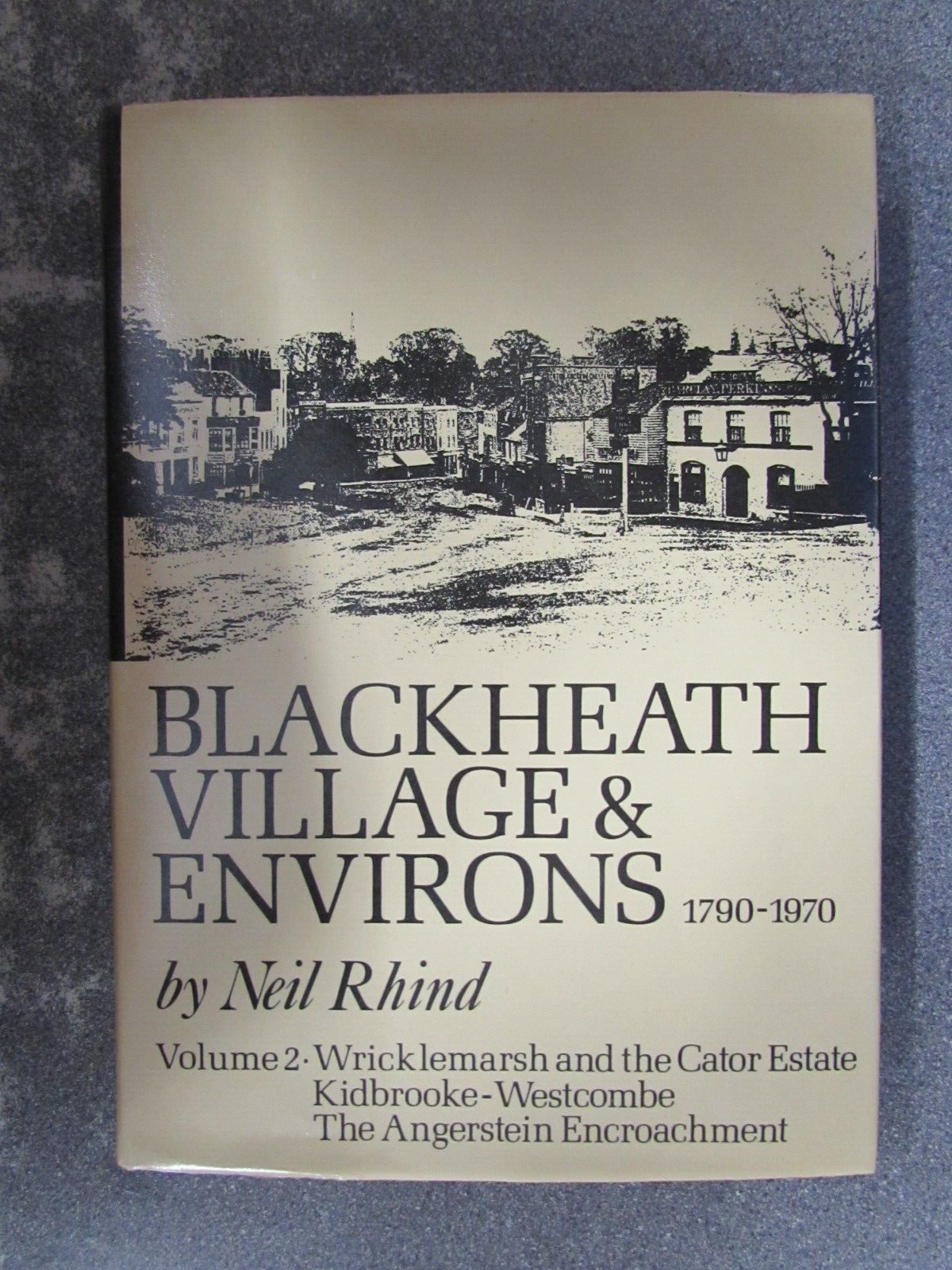 BLACKHEATH VILLAGE & ENVIRONS 1790-1970 VOLUME II - NEIL RHIND * SIGNED *