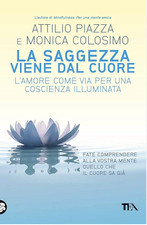 LA SAGGEZZA VIENE DAL CUORE attilio piazza monica colosimo tea