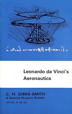 Leonardo Da Vinci's Aeronautics. by Gibbs-Smith, C H