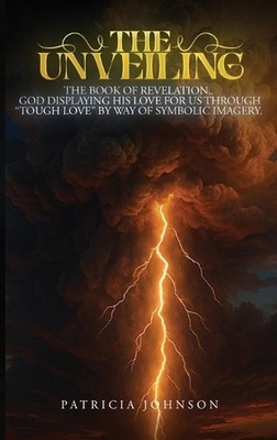 The Unveiling by Patricia A. Johnson Hardcover Book