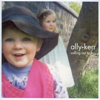 Ally Kerr : Calling Out to You CD (2007) Highly Rated eBay Seller Great Prices