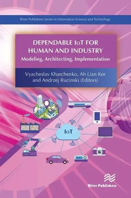 Dependable Iot for Human and Industry | Modeling, Architecting, Implementation