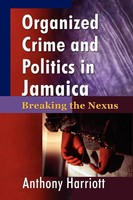 Anthony Harriott | Organized Crime And Politics In Jamaica | Taschenbuch (2008)