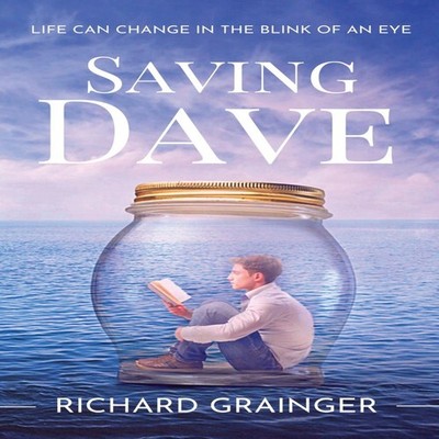 Saving Dave Life Can Change In The Blink Of An Eye Richard Graing