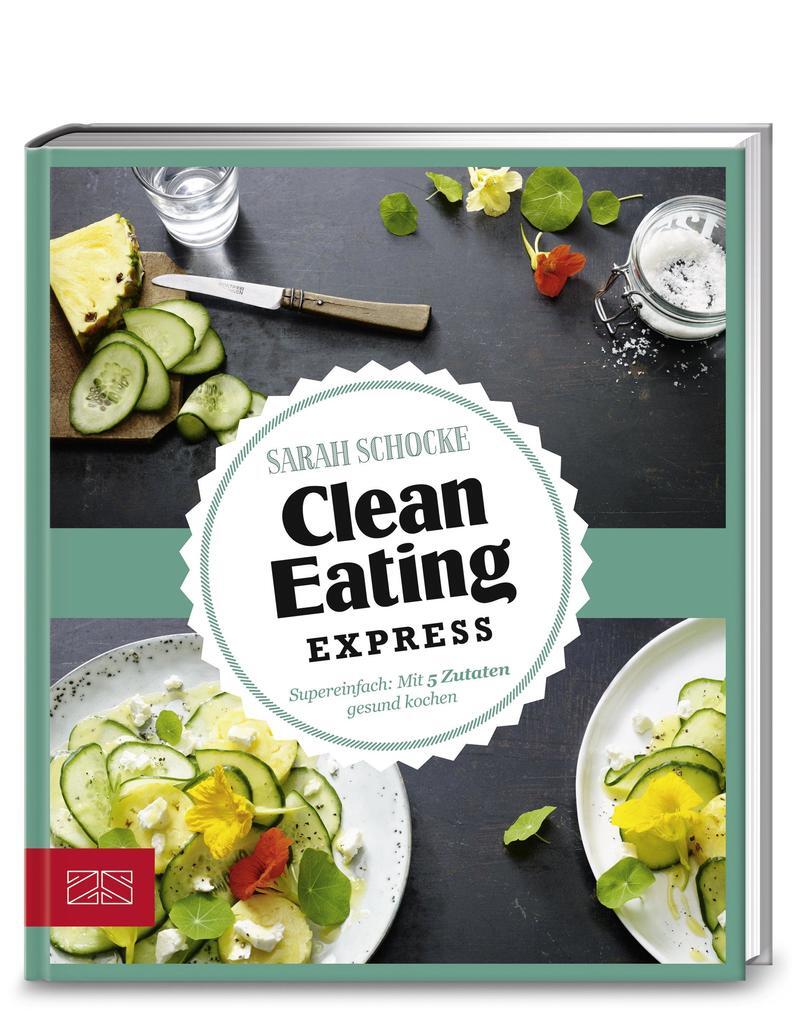 Thumbnail - Just Delicious - Clean Eating Express | Sarah Schocke | 2017 | Deutsch
