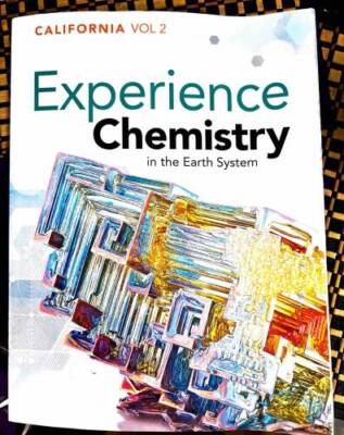 Experience Chemistry in the Earth System ,California , Volume 2 - GOOD