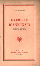 Gabriele D'Annunzio. Maestro di vita - Mario Giannantoni [1939]