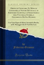 Ordini di Cavalcare, Et Modi di Conoscere le Nature De'caualli, di Emendare I