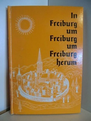 In Freiburg, um Freiburg, um Freiburg herum. Mit Ill. von Ernst Reimann. Meckel,