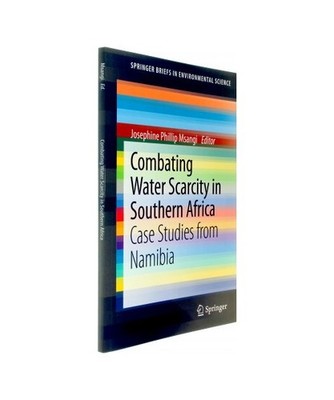 Combating Water Scarcity in Southern Africa: Case Studies from Namibia: Case Stu