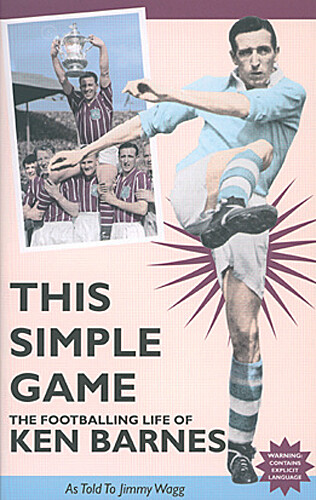 This Simple Game - Footballing Life of Ken Barnes - Manchester City - Wrexham