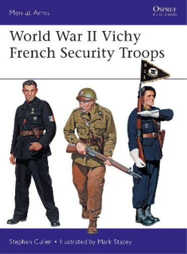 Stephen M. Cullen World War II Vichy French Security Troops (Tascabile)