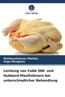 Leistung Von Cobb 500- Und Hubbard-MasthüHnern Bei Unterschiedlicher Behandlung