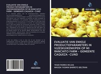Evaluatie VAN Enkele Productieparameters IN Vleeskuikenkipen OP MI Ranchito Farm