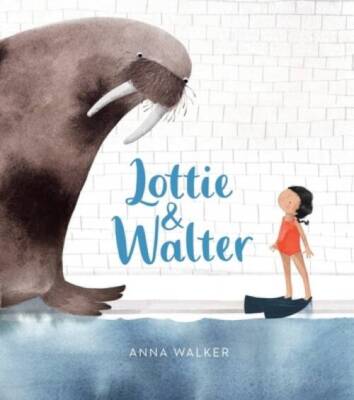 Lottie & Walter - Hardcover By Walker, Anna - GOOD