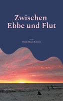 Zwischen Ebbe Und Flut Beziehungsweise Lyrik Heide-Marie Kalweit Taschenbuch