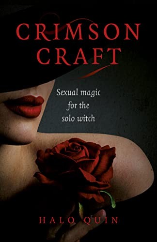 Crimson Craft: Sexual Magic for the Solo Witch - Quin, Halo