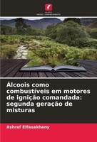 Ashraf Elfasakhany | ÁLcoois Como CombustíVeis Em Motores De IgniçãO...