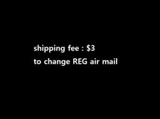 shipping fee: 3 to change REG air mail