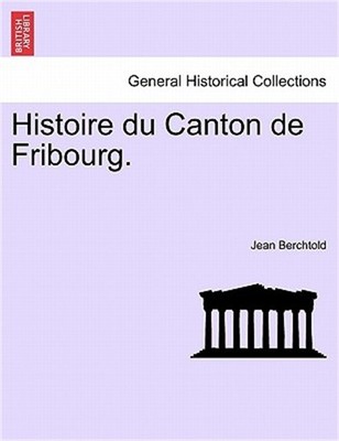 Histoire Du Canton de Fribourg. Seconde Partie (Paperback or Softback)