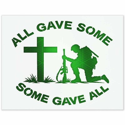 All Gave Some - Some Gave All Stencil   Reusable and Durable 10 mil Mylar
