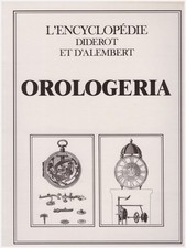 OROLOGERIA – L’Encyclopedie – Trattato con TAVOLE ed illustrazioni 