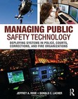 Managing Public Safety Technology: Deploying Systems In By Jeffrey A. Mint