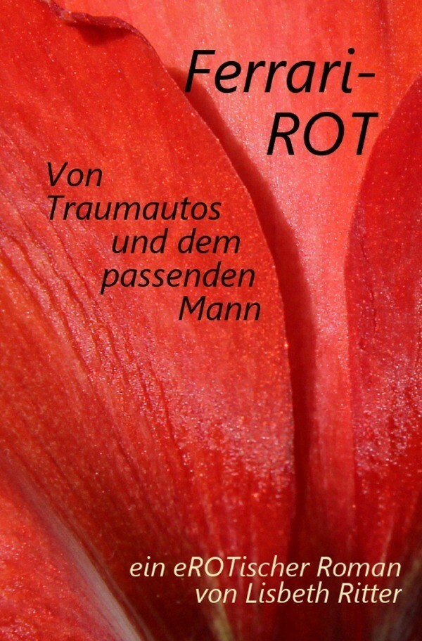 Thumbnail - Ferrari-rot | Lisbeth Ritter | Von Traumautos Und Dem Passenden Mann |