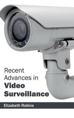Recent Advances in Video Surveillance (Hardback)