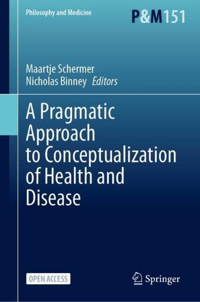 A Pragmatic Approach To Conceptualization Of Health And Disease Maartje Schermer-image