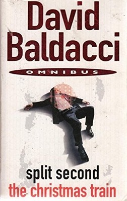 Split Second and The Christman Train. Omnibus by David Baldacci 0330452266