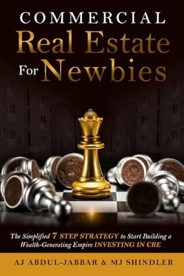 Commercial Real Estate For Newbies: Th..., Shindler, MJ