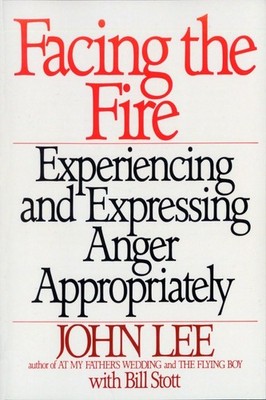 Facing the Fire: Experiencing and Expressing Anger Appropriately - paperback...