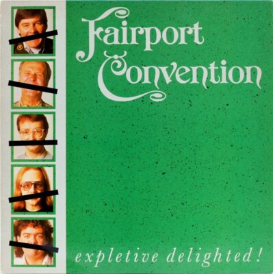Fairport Convention - Expletive Delighted (LP, Album)