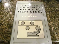*Handbook of High-Speed Machining Technology by Robert King  HB 1985 NB140