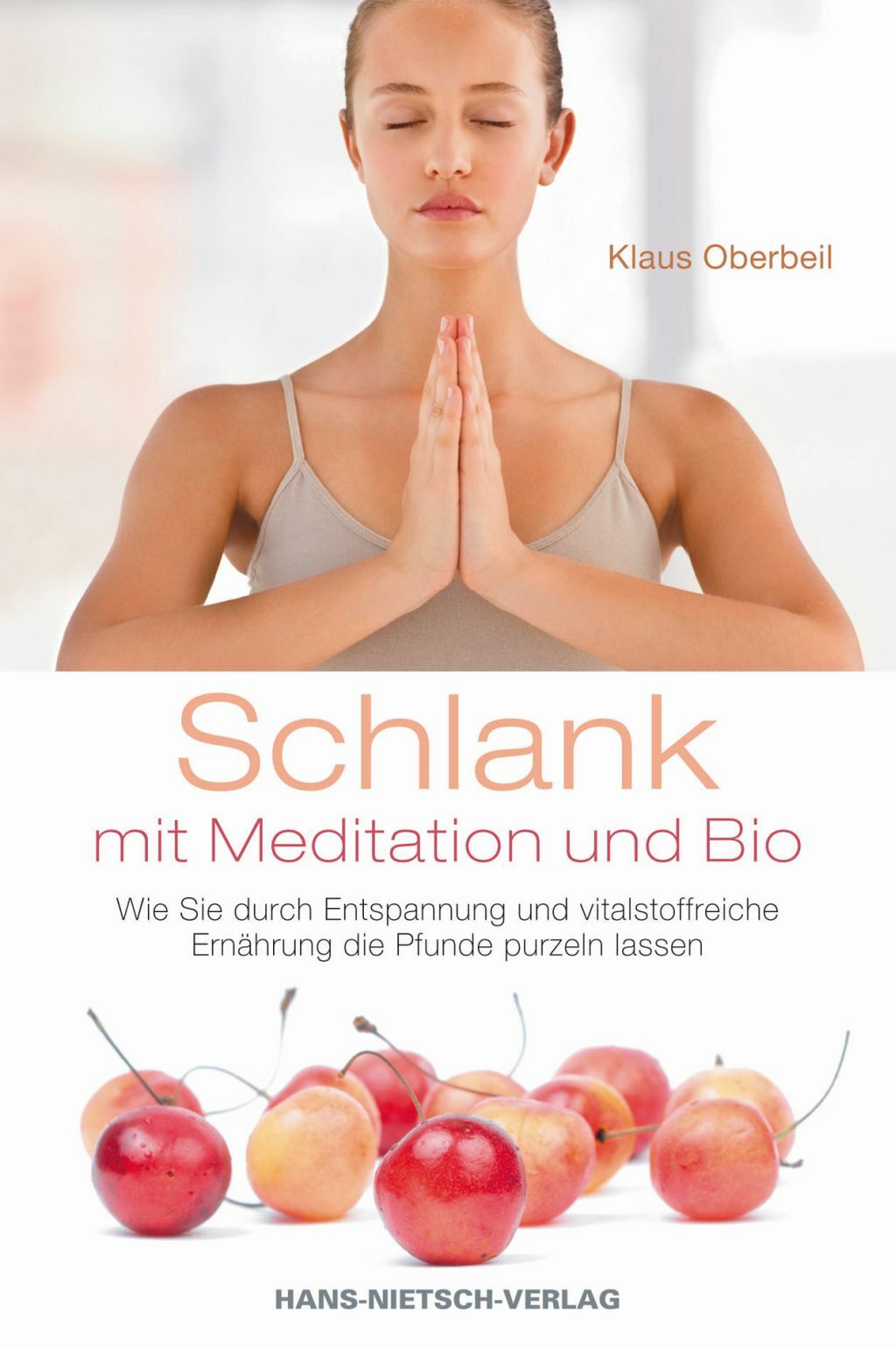 Schlank mit Meditation und Bio - Klaus Oberbeil - Klaus Oberbeil