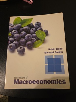 Foundations of Macroeconomics by Michael Parkin and Robin Bade (2012, Hardcover)