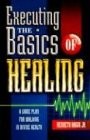 EXECUTING THE BASICS OF HEALING: A GAME PLAN FOR WALKING By Kenneth E. Hagin VG+