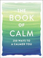 Image of The Book of Calm: 250 Ways to a Calmer You by Adams Media [Paperback]