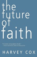 Future Of Faith, The Harvey Cox Taschenbuch Kartoniert / Broschiert Englisch