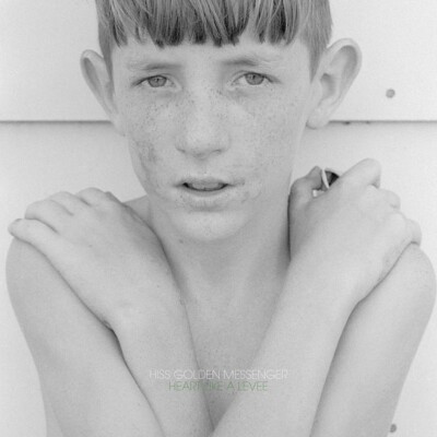 Hiss Golden Messenger / Heart Like A Levee