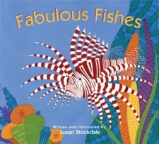 Fabulous Fishes - Hardcover By Susan Stockdale - VERY GOOD