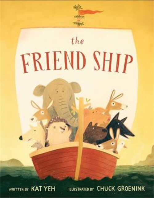 The Friend Ship Picture Book Kat Yeh