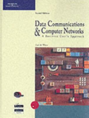 Data Communications and Computer Networks : A Business User's Approach by Curt M