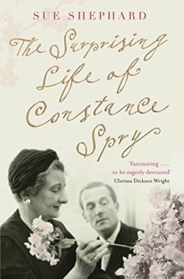 The Surprising Life of Constance Spry, Shephard 9780330544221 Free Shipp PB=#