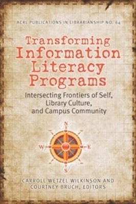 Transforming Information Literacy Programs: Intersecting Frontiers of Self,