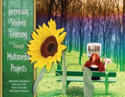 Increasing Student Learning Through Multimedia Projects - Paperback - VERY GOOD